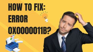 How To Fix Error 0x0000011b