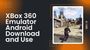 XBox 360 Emulator Android Download and Use