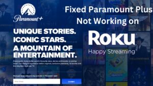 Fixed Paramount Plus Not Working on Roku